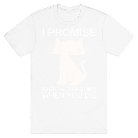 I Promise To Eat Your Face First Kitty T-Shirt